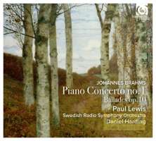 Brahms: Piano Concerto no. 1; Ballades op. 10
